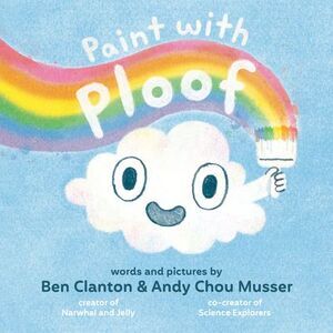 Paint with Ploof -- Ben Clanton